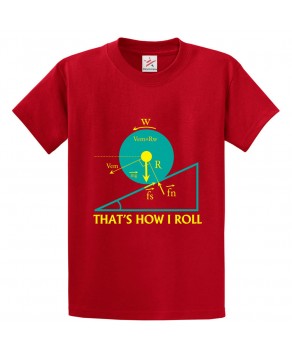 That's How I Roll Classic Unisex Kids and Adults T-Shirt For Science Students